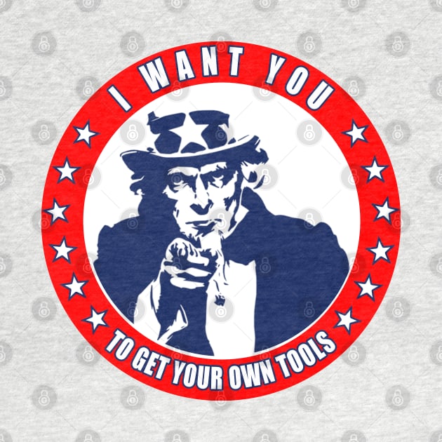 I Want You - To Get Your Own Tools - Uncle Sam by  The best hard hat stickers 